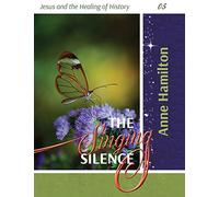 The Singing Silence: Jesus and the Healing of History 05