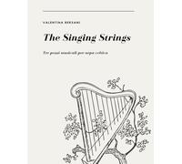 The Singing Strings: Tre pezzi musicali per arpa celtica