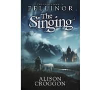The Singing: The Fourth Book of Pellinor (The Books of Pellinor)