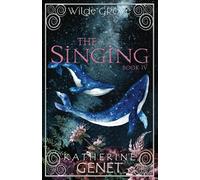 The Singing: Wilde Grove Book 4
