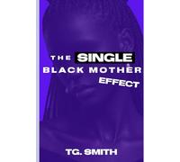 The Single Black Mother Effect Vol. I "Sanaa's Story": 1