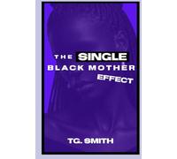 The Single Black Mother Effect Vol. I "Sanaa's Story"