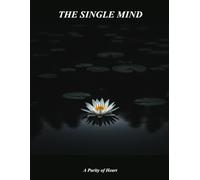 The Single Mind: A Purity Of Heart