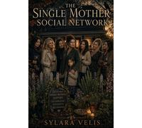 THE SINGLE MOTHER SOCIAL NETWORK