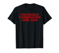 The Single Undefeated Coolest Dad Typography Fathers Day Men T-Shirt