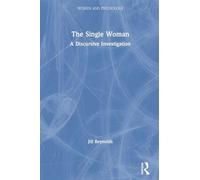 The Single Woman: A Discursive Investigation: 5 (Women and Psychology)