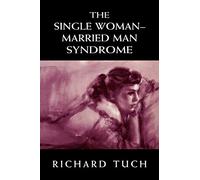 The Single Woman-Married Man Syndrome: Masochism, Ambivalence, Splitting, Vulnerability, and Self-Deception