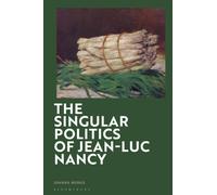 The Singular Politics of Jean-Luc Nancy