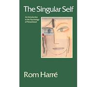 The Singular Self: An Introduction to the Psychology of Personhood