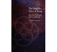 The Singular Voice of Being: John Duns Scotus and Ultimate Difference (Medieval Philosophy: Texts and Studies)