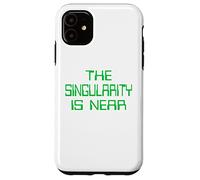 The Singularity is Near AI funny geek Case for iPhone 11