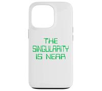 The Singularity is Near AI funny geek Case for iPhone 13 Pro