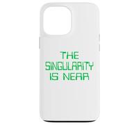 The Singularity is Near AI funny geek Case for iPhone 13 Pro Max