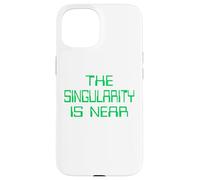 The Singularity is Near AI funny geek Case for iPhone 15
