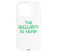 The Singularity is Near AI funny geek Case for iPhone 15 Pro