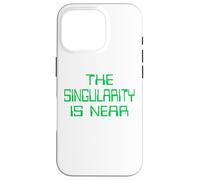 The Singularity is Near AI funny geek Case for iPhone 16 Pro