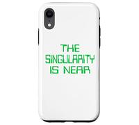 The Singularity is Near AI funny geek Case for iPhone XR