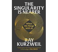 The Singularity Is Nearer by Ray Kurzweil Paperback Book