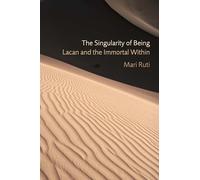 The Singularity of Being: Lacan and the Immortal Within