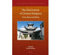 The Sinicization of Chinese Religions: From Above and Below: 18 (Religion in Chinese Societies, 18)