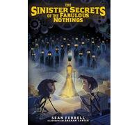 The Sinister Secrets of the Fabulous Nothings: 2