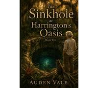 The Sinkhole at Harrington's Oasis: Book Two: 2