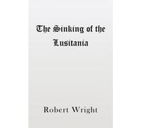 The Sinking of the Lusitania
