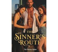 The Sinner’s Route: A Dark, Sensual Road Trip of Desire & Reckoning