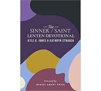 The Sinner/Saint Lenten Devotional (The Sinner/Saint Devotional Series)