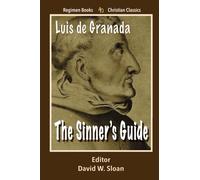 The Sinner's Guide: Volume 16 (Regimen Books Christian Classics)