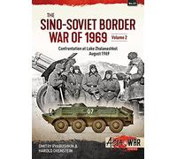 The Sino-Soviet Border War: Volume 2: Confrontation at Lake Zhalanashkol, August 1969 (Asia@War)