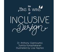 The Sins and Wins of Inclusive Design: a blueprint to designing for diversity