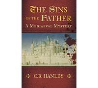 The Sins of the Father (A Mediaeval Mystery): A Mediaeval Mystery (Book 1) (A Mediaeval Mystery, 1)