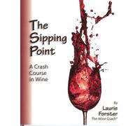 The Sipping Point: A Crash Course in Wine
