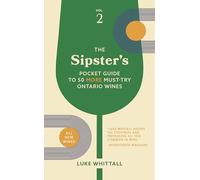 The Sipster's Pocket Guide to 50 More Must-Try Ontario Wines: Volume 2: 5 (Sipster's Wine Guides)
