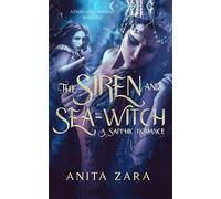 The Siren and Sea-Witch: A Sapphic Romance: A Dark Little Mermaid Retelling (Gothic Monster Romance)