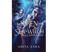 The Siren and Sea-Witch: A Sapphic Romance: A Dark Little Mermaid Retelling (Gothic Monster Romance)