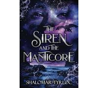 The Siren and the Manticore