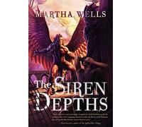 The Siren Depths: Volume Three of the Books of the Raksura