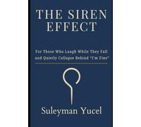 The Siren Effect: How Slogans, Gender Politics and Modern Culture Destroy Relationships