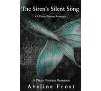 The Siren’s Silent Song: A Pirate Fantasy Romance