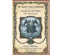 The Sirens: 60 (The Hidden World Handbook Series)