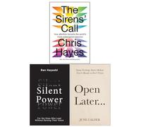 The Sirens Call by Chris Hayes, Silent Power by Ren Hayashi & Open Later by June Calder 3 Books Collection Set