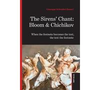 The Sirens’ Chant: Bloom & Chichikov: When the footnote becomes the text, the text the footnote