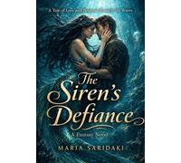 The Siren's Defiance: A Tale of Love and Betrayal Beneath the Waves