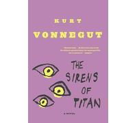 The Sirens of Titan: A Novel