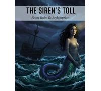 The Siren'S Toll: From Ruin To Redemption