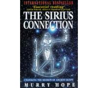 The Sirius Connection : " Unlocking The Secrets Of Ancient Egypt " : by Murry Hope (1-Aug-1996) Hardcover