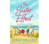 The Sister Effect: The emotional, uplifting new summer romance from New York Times bestselling author of Home Sweet Christmas