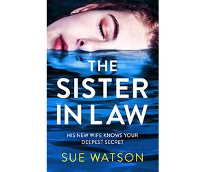 The Sister-in-Law: An utterly gripping psychological thriller